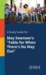 Cengage Learning Gale - A Study Guide for May Swensen's "Fable for When There's No Way Out"