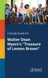 Cengage Learning Gale - A Study Guide for Walter Dean Myers's "Treasure of Lemon Brown"