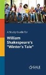 Cengage Learning Gale - A Study Guide for William Shakespeare's "Winter's Tale"