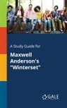 Cengage Learning Gale - A Study Guide for Maxwell Anderson's "Winterset"