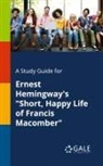 Cengage Learning Gale - A Study Guide for Ernest Hemingway's "Short, Happy Life of Francis Macomber"