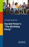 Cengage Learning Gale - A Study Guide for Harold Pinter's "The Birthday Party"