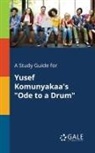 Cengage Learning Gale - A Study Guide for Yusef Komunyakaa's "Ode to a Drum"