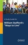 Cengage Learning Gale - A Study Guide for William Stafford's "Ways to Live"