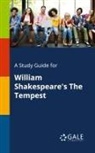 Cengage Learning Gale - A Study Guide for William Shakespeare's The Tempest