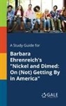 Cengage Learning Gale - A Study Guide for Barbara Ehrenreich's "Nickel and Dimed