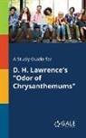 Cengage Learning Gale - A Study Guide for D. H. Lawrence's "Odor of Chrysanthemums"