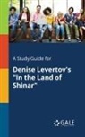 Cengage Learning Gale - A Study Guide for Denise Levertov's "In the Land of Shinar"
