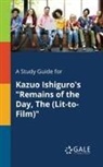 Cengage Learning Gale - A Study Guide for Kazuo Ishiguro's "Remains of the Day, The (Lit-to-Film)"