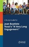 Cengage Learning Gale - A Study Guide for Jean Baptiste Rossi's "A Very Long Engagement"