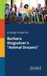 Cengage Learning Gale - A Study Guide for Barbara Kingsolver's "Animal Dreams"