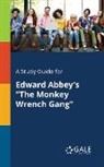 Cengage Learning Gale - A Study Guide for Edward Abbey's "The Monkey Wrench Gang"