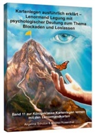 Andrea Rosenthal, Angelin Schulze, Angelina Schulze, Angelina Schulze - Kartenlegen ausführlich erklärt - Lenormand-Legung mit psychologischer Deutung zum Thema Blockaden und Loslassen