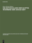 Rainer Michael B¿hmer, Rainer Michael Böhmer - Die Entwicklung der Glyptik während der Akkad-Zeit