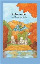 Katharina E Volk, Katharina E. Volk - Ruhrzauber mit Alwina und Alwin