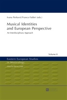 Franco Fabbri, Maciej Golab, Ivana Perkovi¿, Ivana Perkovic - Musical Identities and European Perspective