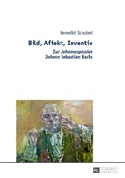 Benedikt Schubert - Bild, Affekt, Inventio