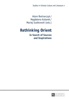 Adam Bednarczyk, Magdalena Kubarek, Maciej Szatkowski - Rethinking Orient