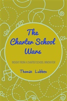 Thomas Lubben - The Charter School Wars