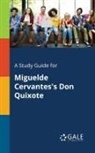 Cengage Learning Gale - A Study Guide for Miguelde Cervantes's Don Quixote