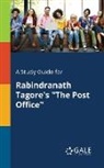 Cengage Learning Gale - A Study Guide for Rabindranath Tagore's "The Post Office"