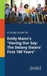 Cengage Learning Gale - A Study Guide for Emily Mann's "Having Our Say