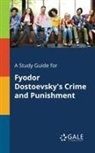 Cengage Learning Gale - A Study Guide for Fyodor Dostoevsky's Crime and Punishment