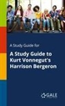 Cengage Learning Gale - A Study Guide for A Study Guide to Kurt Vonnegut's Harrison Bergeron
