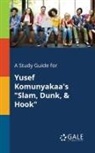 Cengage Learning Gale - A Study Guide for Yusef Komunyakaa's "Slam, Dunk, & Hook"