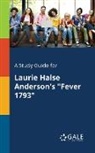 Cengage Learning Gale - A Study Guide for Laurie Halse Anderson's "Fever 1793"