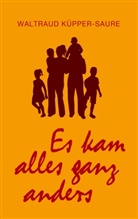 Waltraud Küpper-Saure - Es kam alles ganz anders