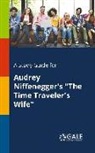 Cengage Learning Gale - A Study Guide for Audrey Niffenegger's "The Time Traveler's Wife"