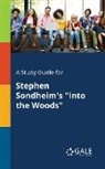 Cengage Learning Gale - A Study Guide for Stephen Sondheim's "Into the Woods"