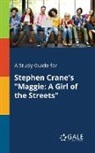Cengage Learning Gale - A Study Guide for Stephen Crane's "Maggie