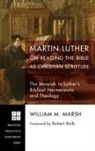 William M. Marsh - Martin Luther on Reading the Bible as Christian Scripture