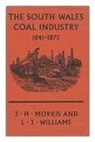J. H. Morris, L. J. Williams - South Wales Coal Industry, 1841-75