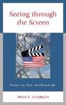 Bruce E Altschuler, Bruce E. Altschuler - Seeing Through the Screen