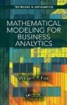 Fox, William Fox, William P. Fox, William P. (Naval Postgraduate School) Fox, William P. (U.s. Naval Post Graduate School) Fox - Mathematical Modeling for Business Analytics