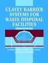 J.R. Booker, J.r. (Formerly of University of Sydney Booker, J.r. Quigley Booker, R.M. Quigley, Robert M. Quigley, R. Kerry Rowe... - Clayey Barrier Systems for Waste Disposal Facilities
