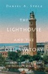 Daniel A. Stolz, Daniel A. (Northwestern University Stolz, Daniel A. (University of Wisconsin Stolz, STOLZ DANIEL - Lighthouse and the Observatory