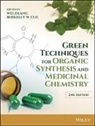 Berkeley Cue, Berkeley (Bwc Pharma Consulting) Cue, W Zhang, Wei Zhang, Wei (University of Massachusetts Boston) Cu Zhang, Wei Anderson (University of Cambridge UK) Zhang... - Green Techniques for Organic Synthesis and Medicinal Chemistry