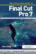 Rick Young, Young Rick - Focal Easy Guide to Final Cut Pro 7