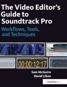 Paul Lee, David Liban, Liban David, Sam Mcguire, Sam (University of Colorado Mcguire, McGuire Sam - Video Editor''s Guide to Soundtrack Pro