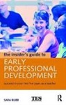 Sara Bubb, Sara (Institute of Education Bubb, Bubb Sara - Insider''s Guide to Early Professional Development