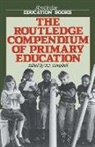 R. J. Campbell, R.J. Campbell, R. J. Campbell - Routledge Compendium of Primary Education
