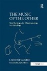 Laurent Aubert, Aubert Laurent, Carla Ribeiro, Anthony Seeger - Music of the Other