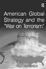Hall Gardner, Professor Hall Gardner - American Global Strategy and the ''War on Terrorism''