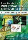 Gina Londino, Gina Londino-Smolar, Kathy Mirakovits, Kathy Londino Mirakovits - Basics of Investigating Forensic Science