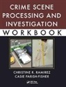 Casie L. Parish-Fisher, Parish-Fisher Casie L., Christine R. Ramirez, Ramirez Christine R. - Crime Scene Processing and Investigation Workbook
