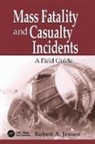 Robert A. Jensen, Robert A. (Kenyon International Emergency Jensen, Jensen Robert A. - Mass Fatality and Casualty Incidents
